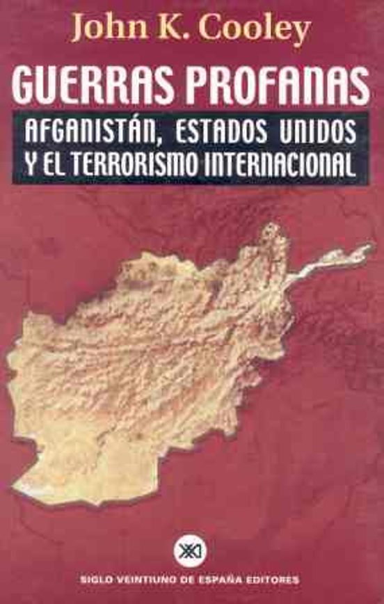 Guerras Profanas: Afganistan Estados Unidos Y El Terrorismo Inte