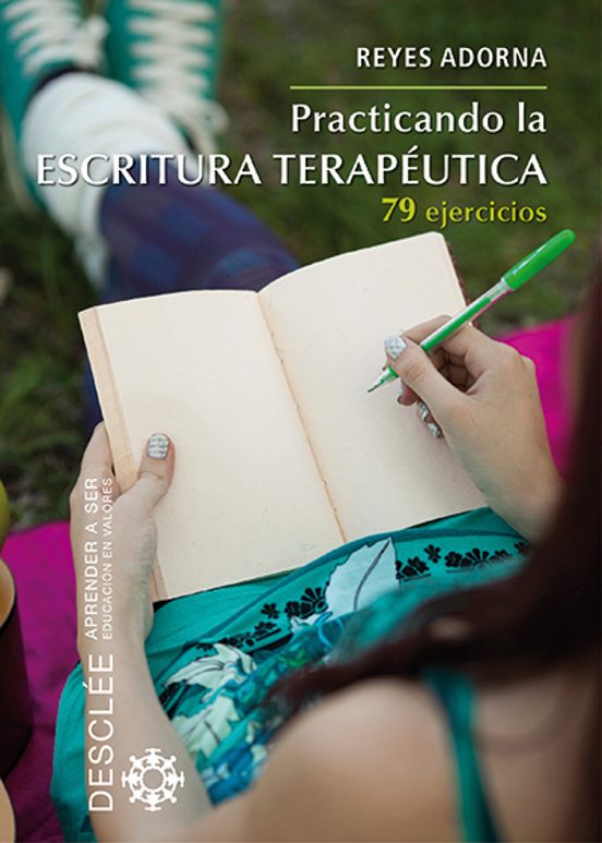 Practicando La Escritura Terapeutica: 79 Ejercicios