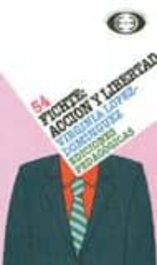 Historia De La Filosofia : Fichte Accion Y Libertad