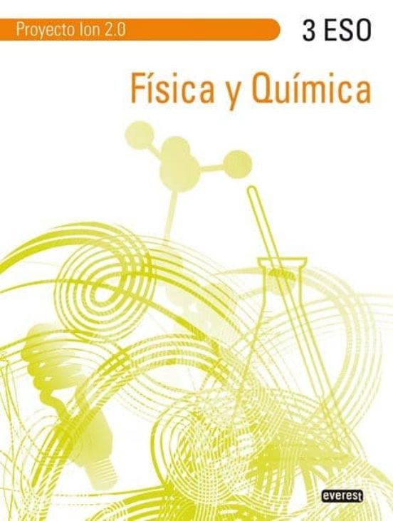 Fisica Y Quimica 3º Eso. Proyecto Ion 2.0