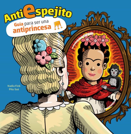 Antiespejito. Guía para no Ser una Princesa Ideal
