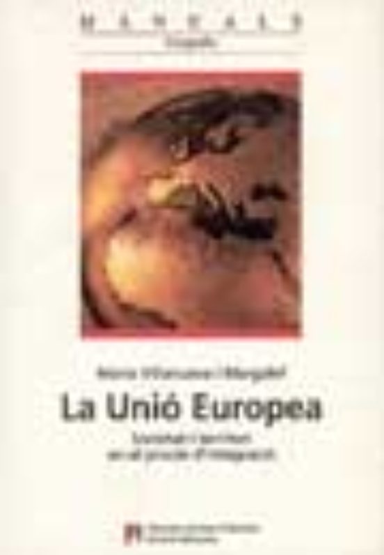 La Unio Europea Societat I Territori En El Proces D Integracio
