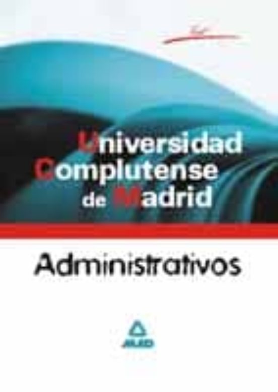 Administrativos De La Universidad Complutense De Madrid. Test