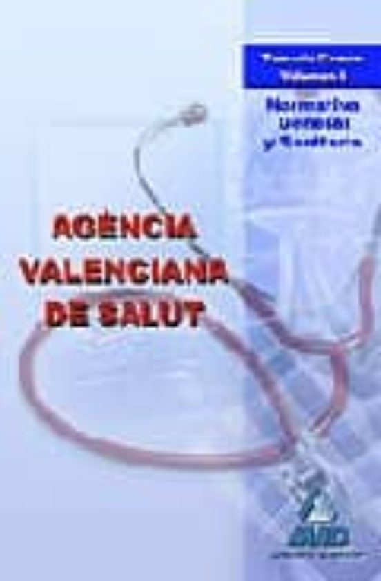 Agencia Valenciana De Salud: Temario Comun Volumen I. Normativa Genera