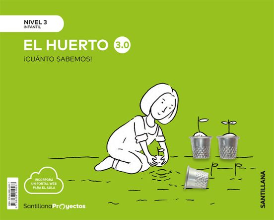 El Huerto Nivel 3 Infantil 5 Años Serie Cuanto Sabemos 3.0 Ed 2019 Cas