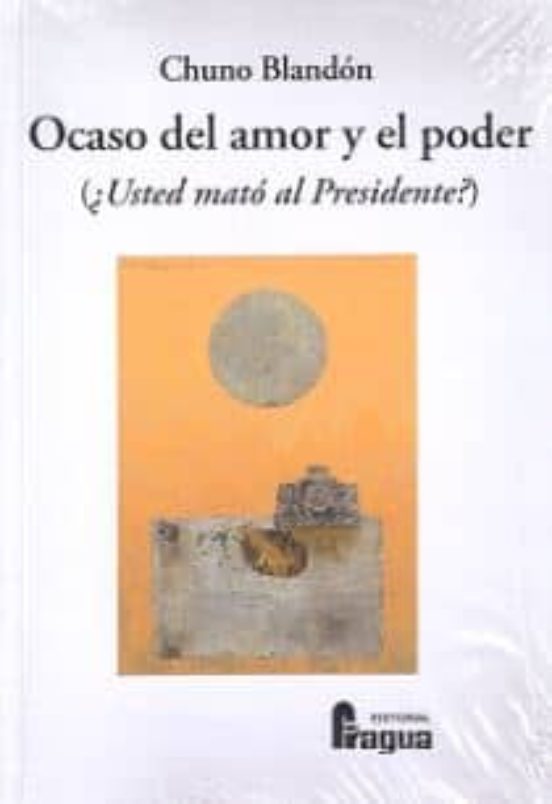 Ocaso del Amor y el Poder:_ ¿Usted Mato al Presidente?