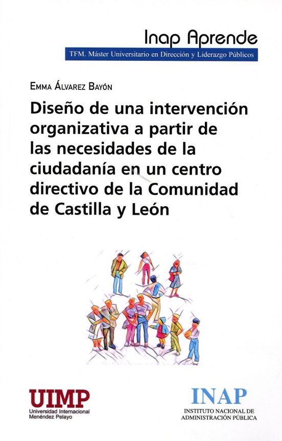 Diseño De Una Intervención Organizativa A Partir De Las Necesidades De La Ciudadanía En Un Centro Directivo De La Comunidad De Castilla Y León