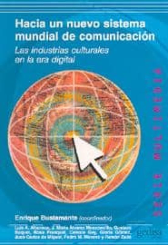 Hacia Un Nuevo Sistema De Comunicacion: Las Industrias Culturales En L