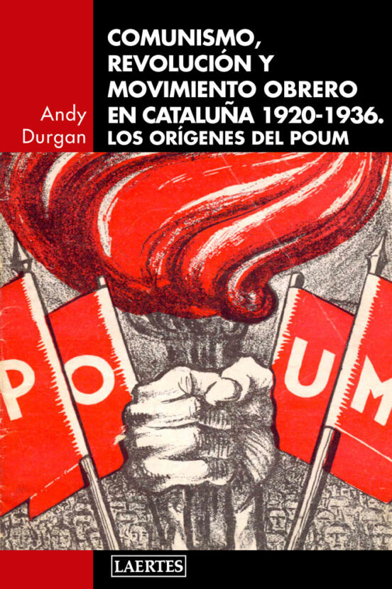 Comunismo Revolucion Y Movimiento Obrero En Cataluña 1920-1936: Los Or