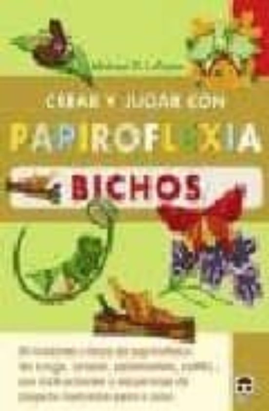 Crear Y Jugar Con Papiroflexia Bichos