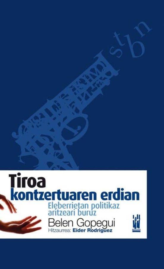 Tiroa Kontzertuaren Erdian: Eleberrietan Politikaz Aritzeari Bur Uz