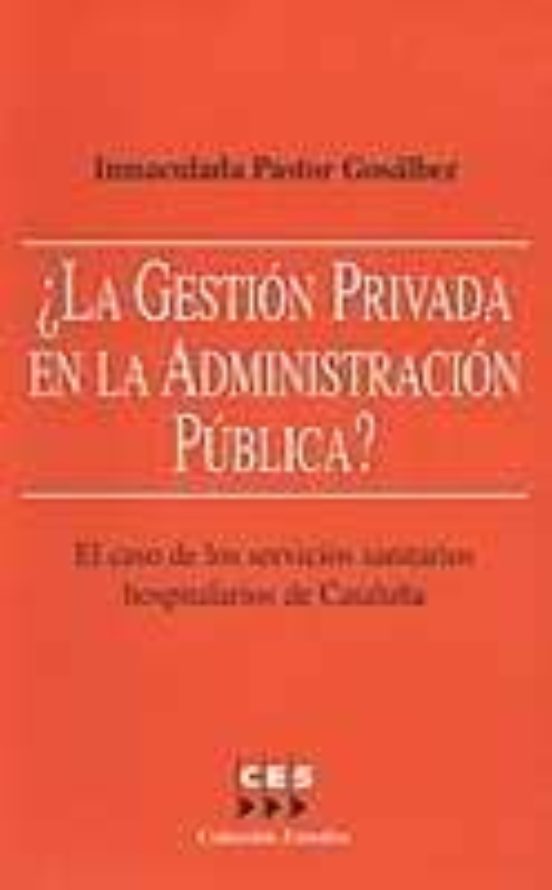 ¿la Gestion Privada En La Administracion Publica? El Caso De Los Servi