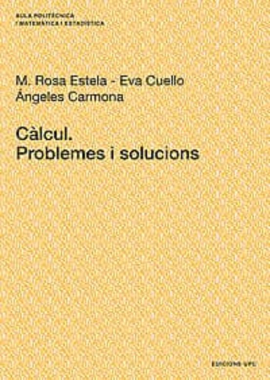 Càlcul. Problemes I Solucions