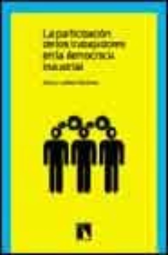 La Participación De Los Trabajadores En La Democracia Industrial