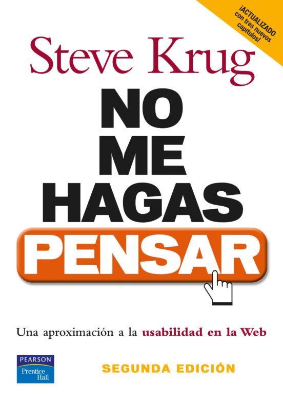 No Me Hagas Pensar: Una Aproximacion A La Usabilidad En La Web