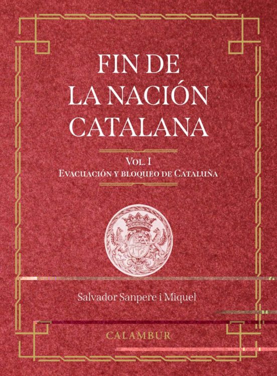 Fin De La Nacion Catalana Volumen I