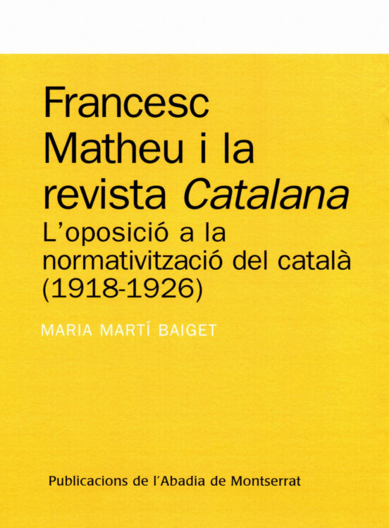 Francesc Matheu I La Revista Catalana: Loposicio A La Normalitza Cio C