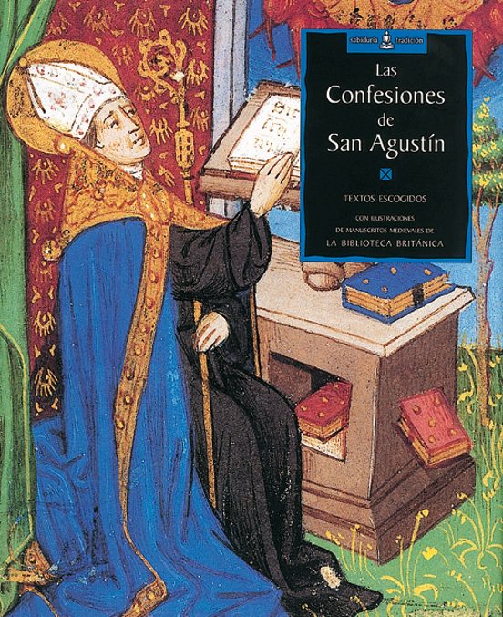 Las Confesiones De San Agustin: Textos Escogidos