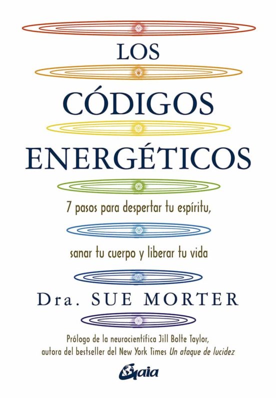 Los Codigos Energeticos: 7 Pasos Para Despertar Tu Espiritu Sanar Tu C