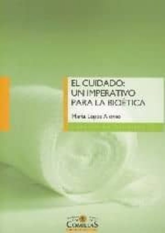 Cuidado: Un Imperativo Para La Bioetica: Relectura Filosofico-teo Logi