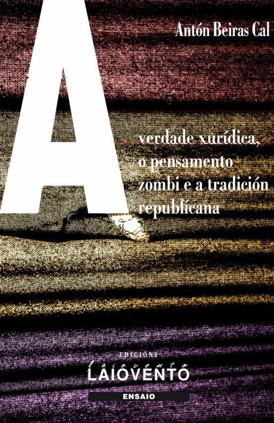 A Verdade Xuridica O Pensamento Zombi E A Tradicion Republicana