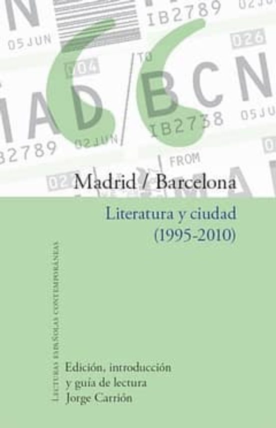 Madrid/barcelona. Literatura Y Ciudad