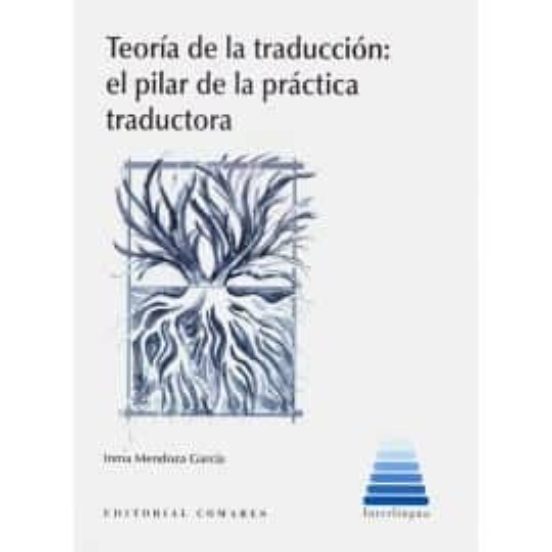 Teoría De La Traducción: El Pilar De La Práctica Traductora