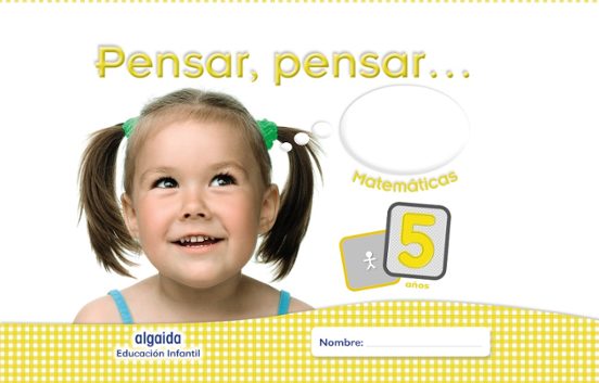 Pensar Y Pensar. Matemáticas Infantil 5 Años