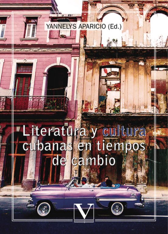 Literatura y cultura cubanas en tiempos de cambio
