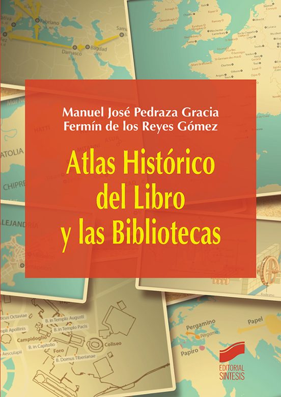Atlas Histórico Del Libro Y Las Bibliotecas