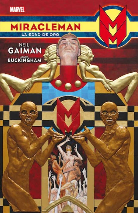 Miracleman De Neil Gaiman Y Mark Buckingham 1 La Edad De Oro
