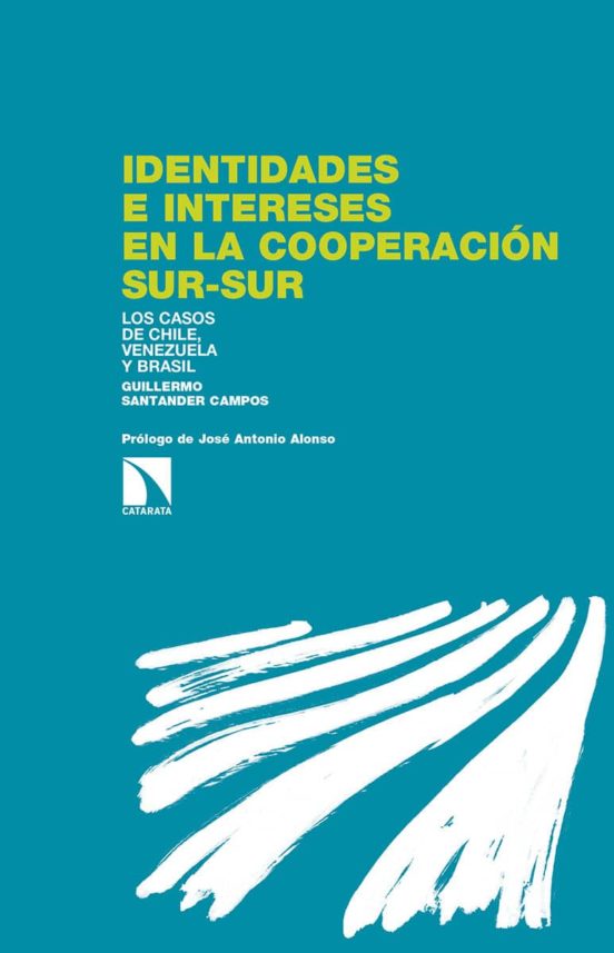 Identidades E Intereses En La Cooperacion Sur-sur: Los Casos De Chile