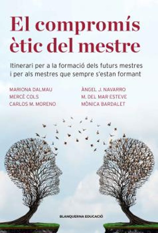 El Compromis Etic Del Mestre: Itinerari Per A La Formacio Dels Fu Turs