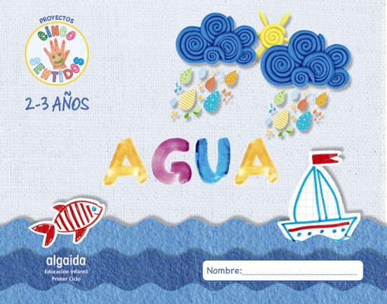 Proyecto Cinco Sentidos 2-3 Años: Agua Andalucía