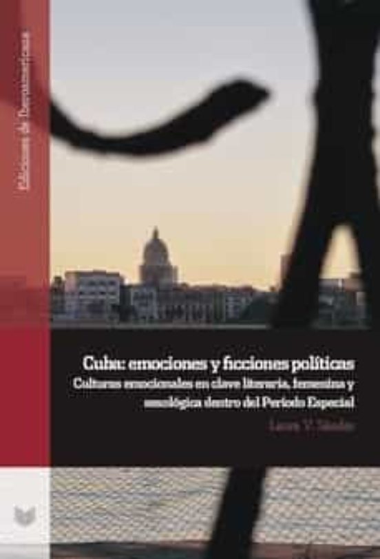 Cuba: Emociones Y Ficciones Politicas