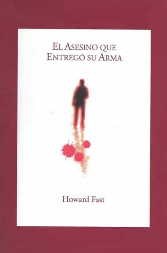 El Asesino Que Entregó Su Arma