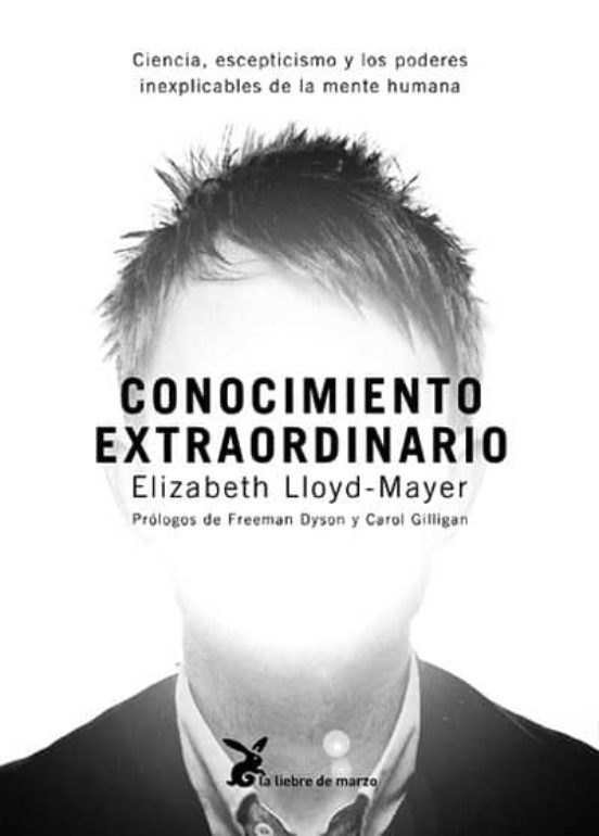 Conocimiento Extraordinario: Ciencia Escepticismo Y Los Poderes Inexpl