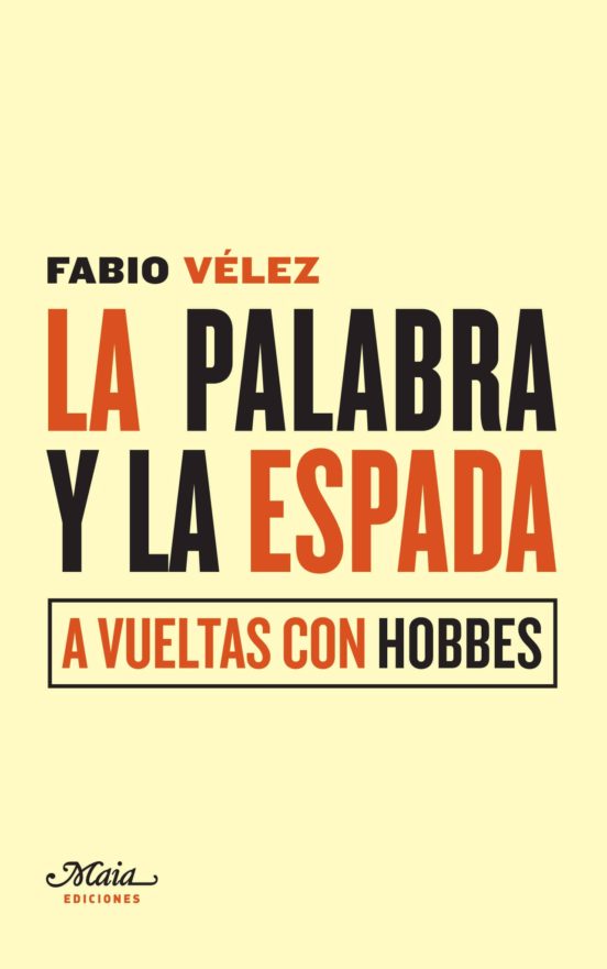 La Palabra Y La Espada: A Vueltas Con Hobbes