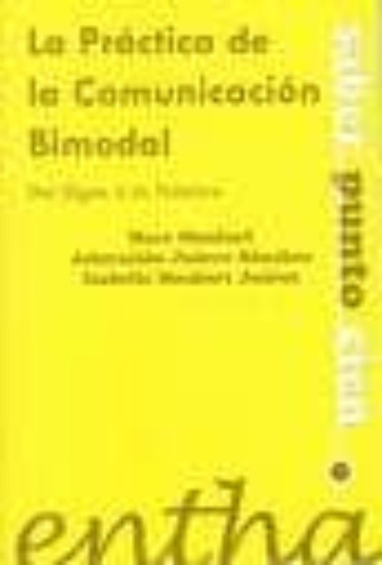La Practica De La Comunicacion Bimodal: De Los Signos A La Palabr A
