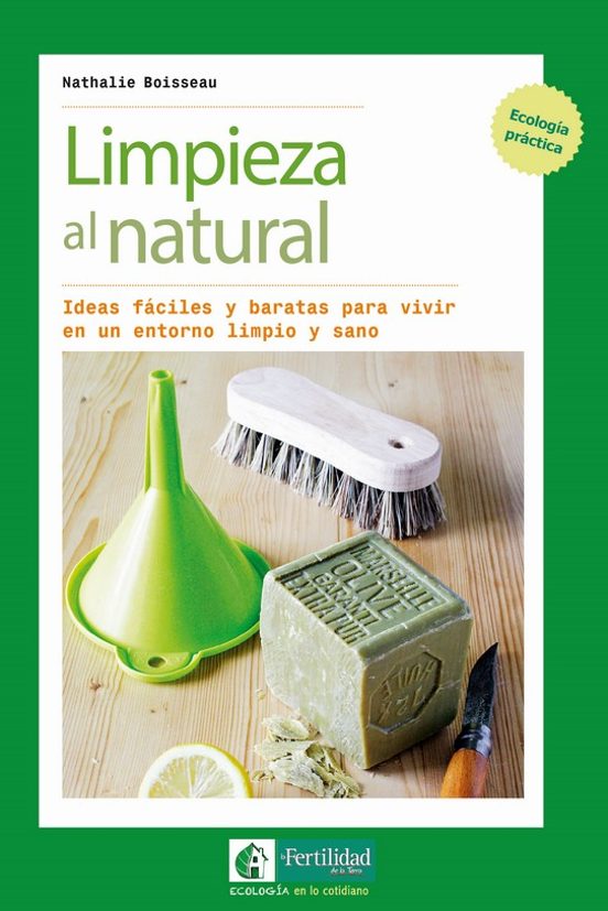 Limpieza Al Natural: Ideas Faciles Y Baratas Para Vivir En Un Entorno
