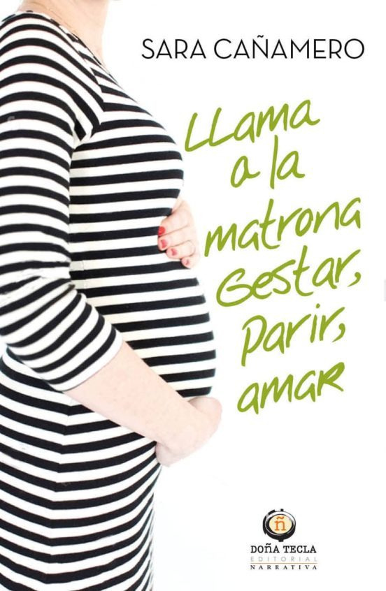 Llama A La Matrona: Gestar Parir Amar