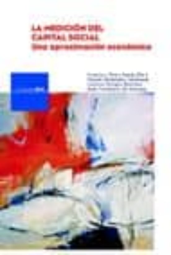 La Medicion Del Capital Social: Una Aproximacion Economica