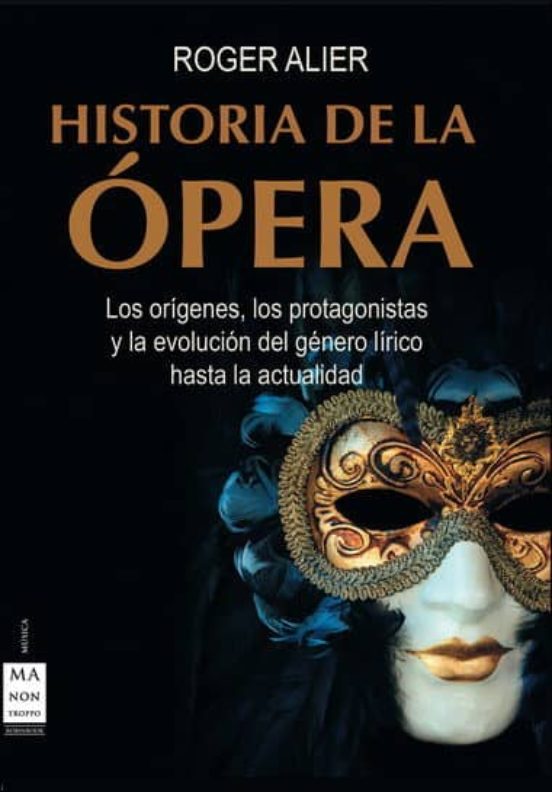 Historia De La Opera: Los Origenes Los Protagonistas Y La Evoluc Ion D