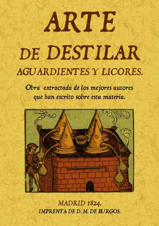 Arte De Destilar Aguardientes Y Licores