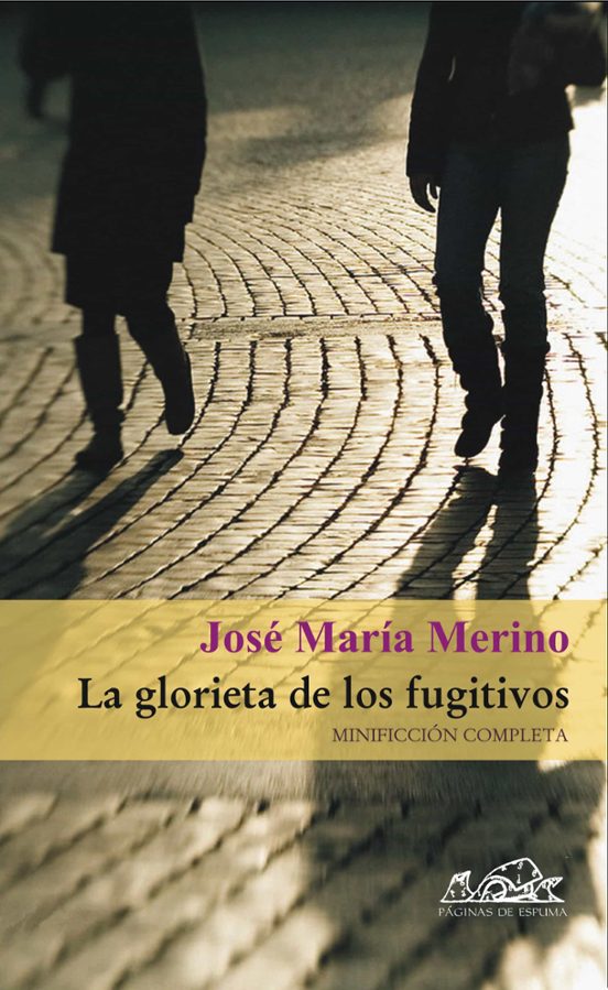 La Glorieta De Los Fugitivos: Minificcion Completa