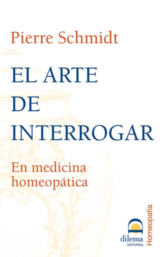El Arte De Interrogar En Medicina Homeopatica