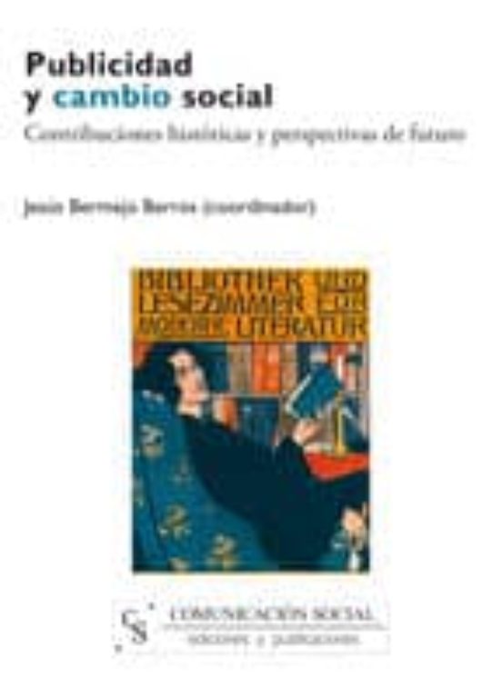 Publicidad Y Cambio Social: Contribuciones Historicas Y Perspecti Vas