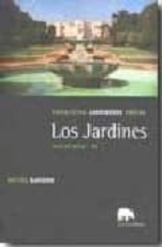 Los Jardines: Paisajistas Jardineros Poetas. Siglos Xviii-xx