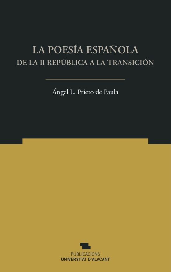 La Poesia Española: De La Ii Republica A La Transicion