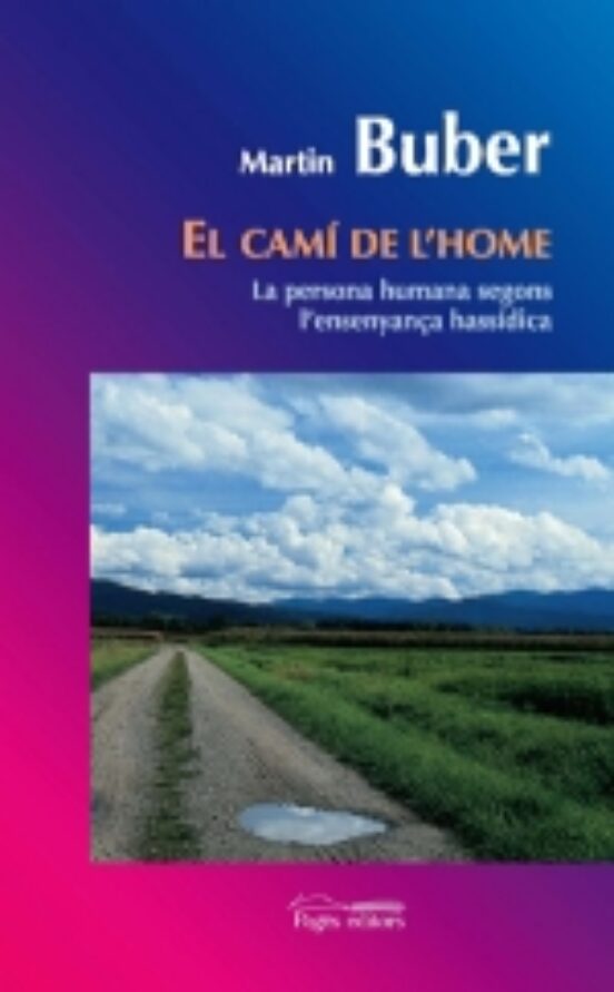 Cami De L Home: La Persona Humana Segons L Ensenyança Hassidica